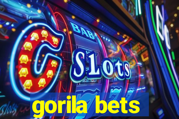 gorila bets